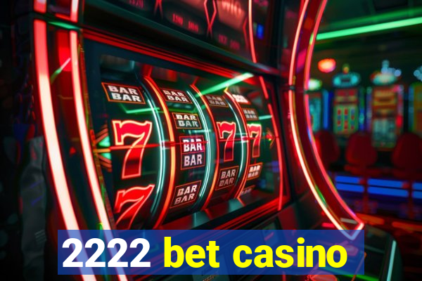 2222 bet casino